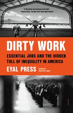 Dirty Work Essential Jobs and the Hidden Toll of Inequality in America  9781250849342 Front Cover