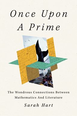 Once upon a Prime The Wondrous Connections Between Mathematics and Literature  9781250850881 Front Cover