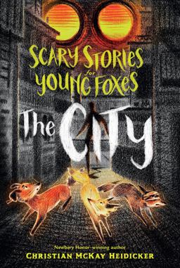 Scary Stories for Young Foxes: the City