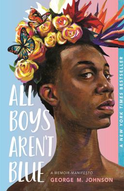 All Boys Aren't Blue A Memoir-Manifesto  9781250895561 Front Cover