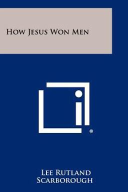 How Jesus Won Men  9781258476380 Front Cover