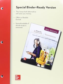 Loose-Leaf for Mcgraw-Hill's Taxation of Individuals, 2016 Edition Loose-Leaf for Mcgraw-Hill's Taxation of Individuals, 2016 Edition