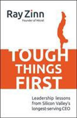 Tough Things First: Leadership Lessons from Silicon Valley's Longest Serving CEO  9781259584176 Front Cover