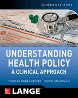 Understanding Health Policy: a Clinical Approach, Seventh Edition 7th 9781259584756 Front Cover