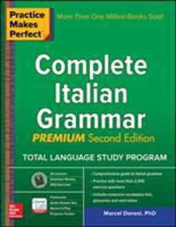 Practice Makes Perfect: Complete Italian Grammar, Premium Second Edition