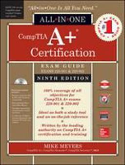 CompTIA a+ Certification All-In-One Exam Guide, Ninth Edition (Exams 220-901 & 220-902)