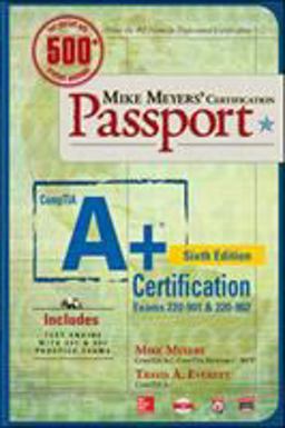Mike Meyers' Comptia A+ Certification Passport: Exams 220-901 & 220-902  9781259589607 Front Cover