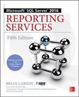 Microsoft SQL Server 2016 Reporting Services, Fifth Edition 5th 9781259641503 Front Cover