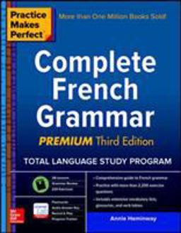 Practice Makes Perfect: Complete French Grammar, Premium Third Edition 3rd 9781259642371 Front Cover
