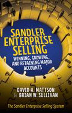 Sandler Enterprise Selling: Winning, Growing, and Retaining Major Accounts  9781259643248 Front Cover