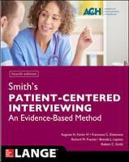 Smith's Patient Centered Interviewing: An Evidence-based Method  9781259644627 Front Cover