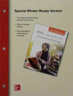 Loose-Leaf for Mcgraw-Hill's Taxation of Business Entities 2017 Edition, 8e Loose-Leaf for Mcgraw-Hill's Taxation of Business Entities 2017 Edition, 8e