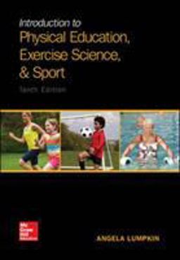 Introduction to Physical Education, Exercise Science, and Sport: 10th 9781259823985 Front Cover