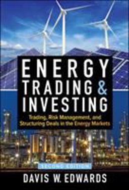 Energy Trading and Investing Trading, Risk Management, and Structuring Deals in the Energy Markets 2nd 9781259835384 Front Cover