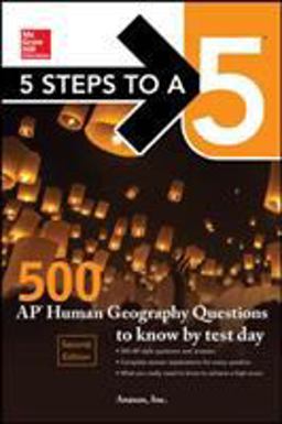 5 Steps to a 5: 500 AP Human Geography Questions to Know by Test Day, Second Edition 2nd 9781259836718 Front Cover