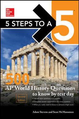 5 Steps to a 5: 500 AP World History Questions to Know by Test Day, Second Edition 2nd 9781259836756 Front Cover