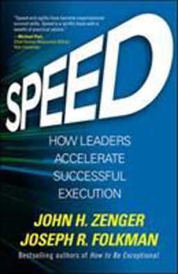 Speed: How Leaders Accelerate Successful Execution Speed: How Leaders Accelerate Successful Execution
