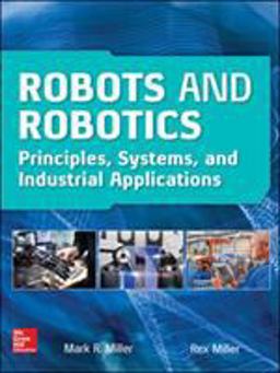 Robots and Robotics: Principles, Systems, and Industrial Applications  9781259859786 Front Cover