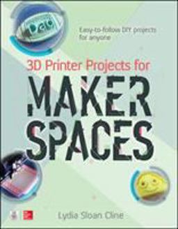3D Printer Projects for Makerspaces  9781259860386 Front Cover
