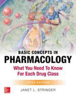 Basic Concepts in Pharmacology: What You Need to Know for Each Drug Class, Fifth Edition 5th 9781259861079 Front Cover