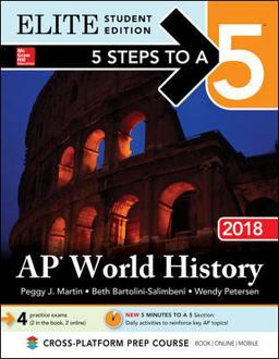 5 Steps to a 5: AP World History 2018, Elite Student Edition 5 Steps to a 5: AP World History 2018, Elite Student Edition