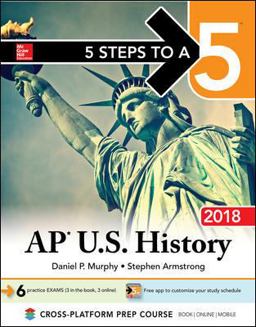 5 Steps to a 5: AP U. S. History 2018, Edition 9th 2017 9781259862779 Front Cover