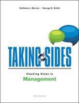 Taking Sides: Clashing Views in Management Taking Sides: Clashing Views in Management