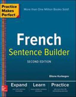 Practice Makes Perfect French Sentence Builder, Second Edition 2nd 9781260019148 Front Cover
