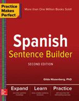 Practice Makes Perfect Spanish Sentence Builder, Second Edition 2nd 9781260019254 Front Cover