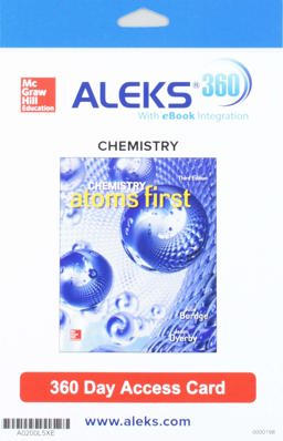 Gen Combo Connect 2y AC Chemistry: Atoms First; Aleks 360 2s AC Chemistry: Atoms