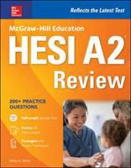 McGraw-Hill Education HESI A2 Review McGraw-Hill Education HESI A2 Review