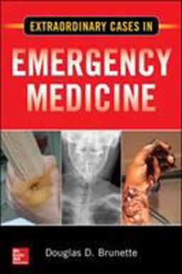 Extraordinary Cases in Emergency Medicine  9781260031089 Front Cover