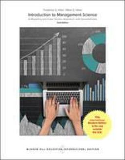 Ise Introduction to Management Science: a Modeling and Case Studies Approach with Spreadsheets 6th 9781260091854 Front Cover