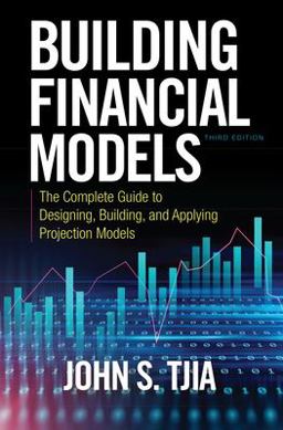 Building Financial Models: The Complete Guide to Designing, Building, and Applying Projection Models  9781260108828 Front Cover