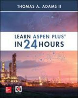 Learn Aspen Plus in 24 Hours  9781260116458 Front Cover