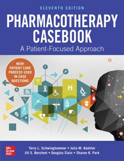 Pharmacotherapy Casebook: a Patient-Focused Approach, Eleventh Edition 11th 9781260116670 Front Cover