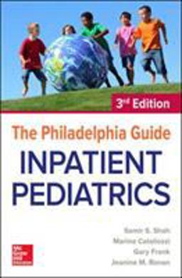 Philadelphia Guide: Inpatient Pediatrics, 3rd Edition 3rd 9781260117882 Front Cover