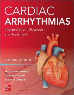 Cardiac Arrhythmias: Interpretation, Diagnosis and Treatment, Second Edition 2nd 9781260118209 Front Cover
