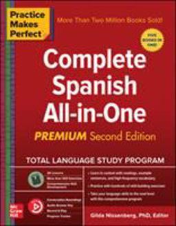 Practice Makes Perfect: Complete Spanish All-In-One, Premium Second Edition 2nd 9781260121056 Front Cover