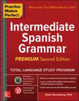 Practice Makes Perfect: Intermediate Spanish Grammar, Premium Second Edition 2nd 9781260121698 Front Cover