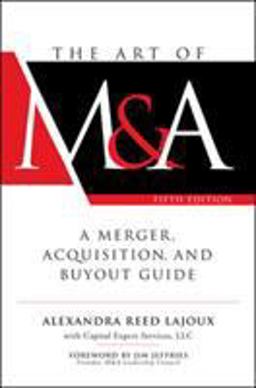 The Art of M&a: A Merger, Acquisition, and Buyout Guide  9781260121780 Front Cover
