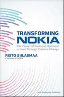 Transforming NOKIA: the Power of Paranoid Optimism to Lead Through Colossal Change  9781260128727 Front Cover