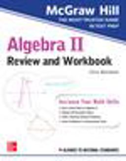 McGraw-Hill Education Algebra II Review and Workbook 1st 9781260128888 Front Cover