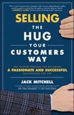 Selling the Hug Your Customers Way: The Proven Process for Becoming a Passionate and Successful Salesperson for Life  9781260134834 Front Cover