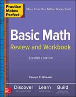 Practice Makes Perfect Basic Math Review and Workbook, Second Edition 2nd 9781260135138 Front Cover