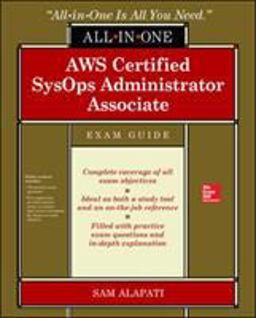 AWS Certified SysOps Administrator Associate All-In-One-Exam Guide (Exam SOA-C01) AWS Certified SysOps Administrator Associate All-In-One-Exam Guide (Exam SOA-C01)