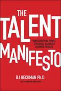 Talent Manifesto: How Disrupting People Strategies Maximizes Business Results  9781260142549 Front Cover