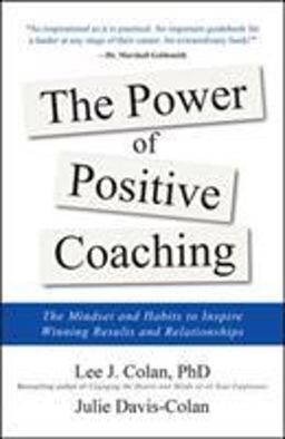 Power of Positive Coaching The Mindset and Habits to Inspire Winning Results and Relationships  9781260142723 Front Cover