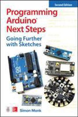 Programming Arduino Next Steps: Going Further with Sketches, Second Edition 2nd 9781260143249 Front Cover