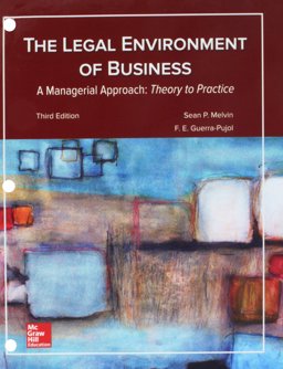 Loose Leaf for Legal Environment of Business, a Managerial Approach: Theory to Practice Loose Leaf for Legal Environment of Business, a Managerial Approach: Theory to Practice
